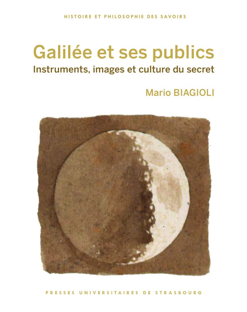 Mario Biagioli, Galilée et ses publics. Instruments, images et culture du secret