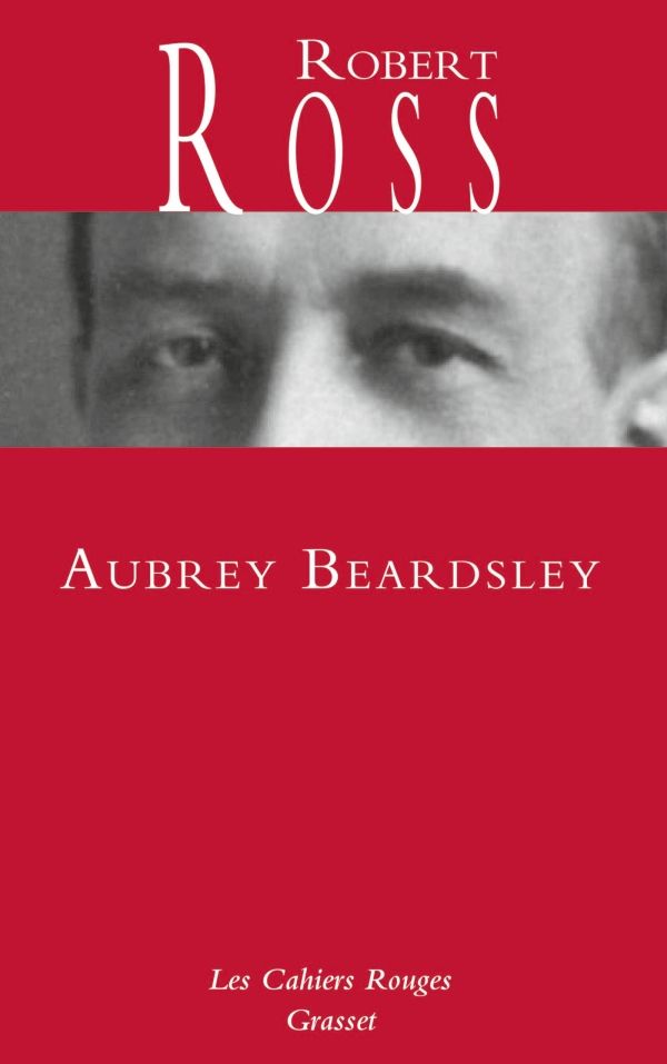 Robert Ross, Audrey Beardsley (préf. Ch. Dantzig)