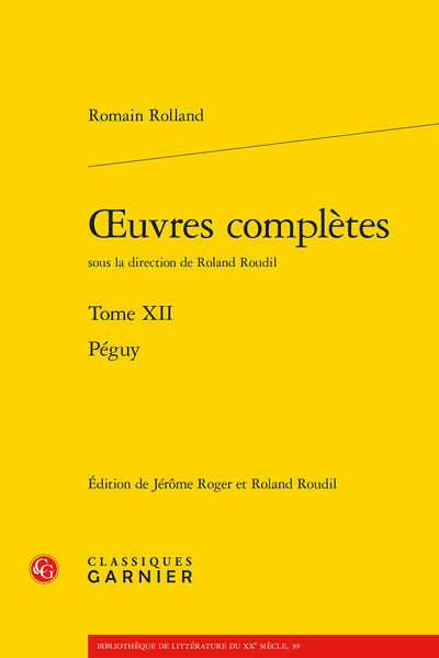 Romain Rolland, Œuvres complètes, t. XII : Péguy (éd. Jérôme Roger, Roland Roudil)