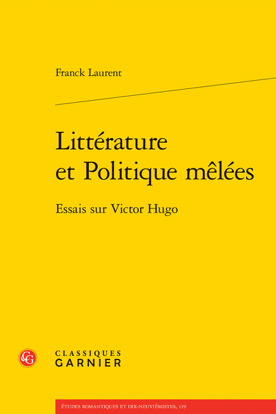 Franck Laurent, Littérature et Politique mêlées. Essais sur Victor Hugo