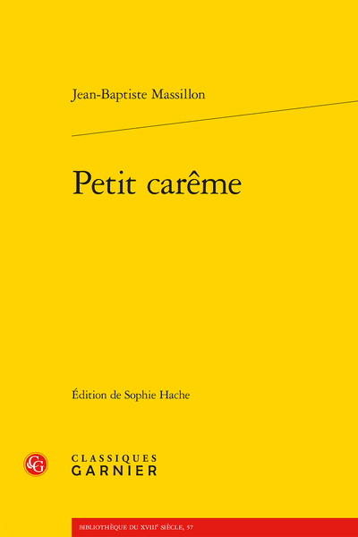 Jean-Baptiste Massillon, Petit carême, Sophie Hache (éd.)