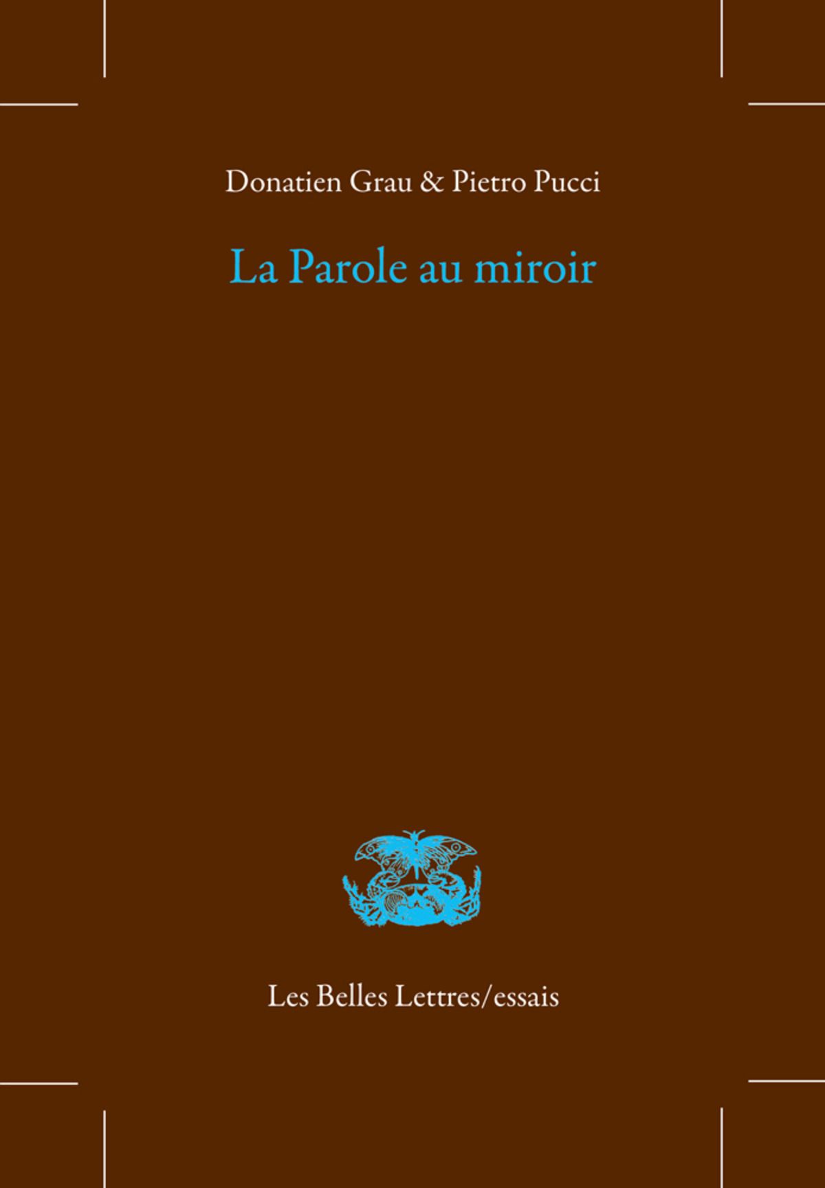 D. Grau, P. Pucci, La Parole au miroir. Dans la poésie grecque archaïque et classique