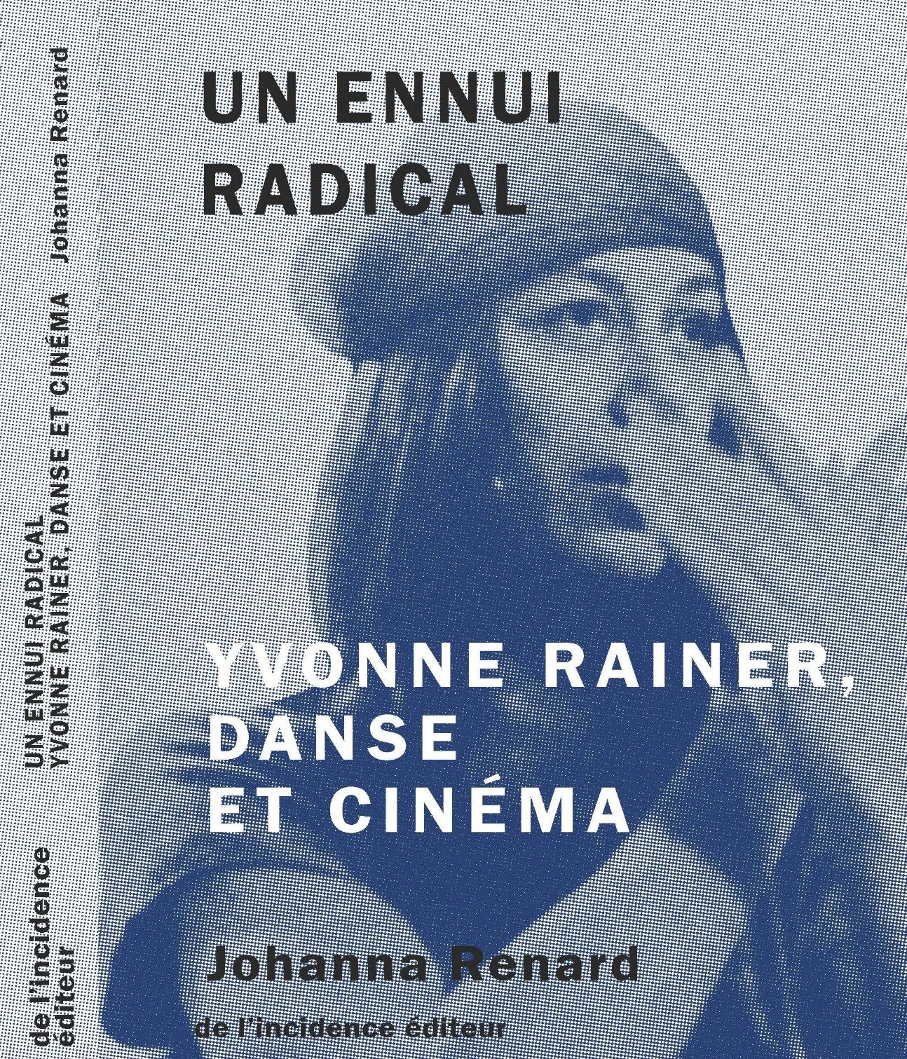 Johanna Renard, Un ennui radical. Yvonne Rainer, danse et cinéma