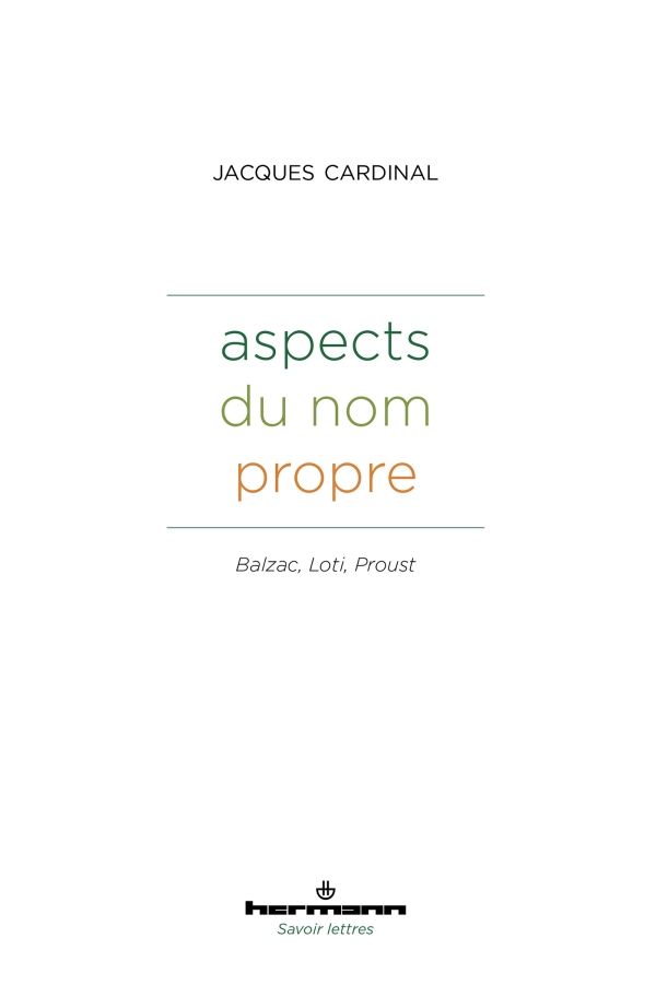 Jacques Cardinal, Aspects du nom propre. Balzac, Loti, Proust