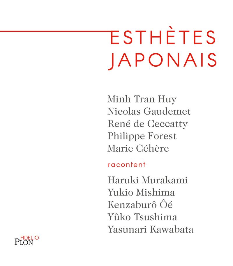 Esthètes japonais, par René de Ceccatty, Marie Céhère, Philippe Forest, Nicolas Gaudemet, Dominique Guiou, Minh Tran Huy