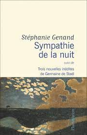 Rencontre avec S. Genand pour Sympathie de la nuit. Suivi de Trois nouvelles inédites de Germaine de Staël