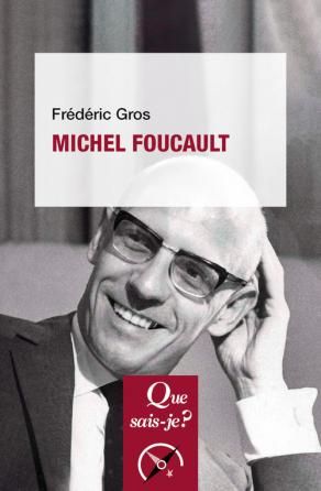 F. Gros, Michel Foucault