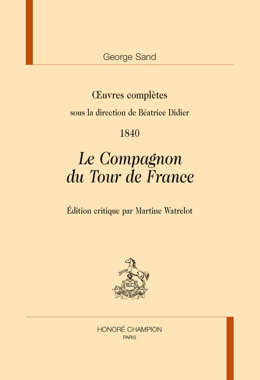 George Sand, OEuvres complètes, 1840. Le Compagnon du Tour de France. Édition par Martine Watrelot