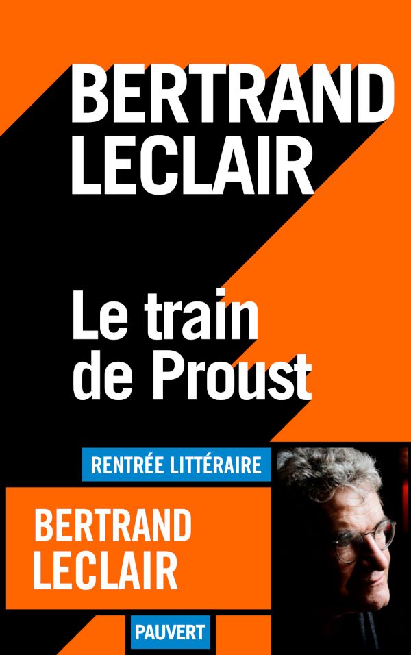 Bertrand Leclair, Le train de Proust