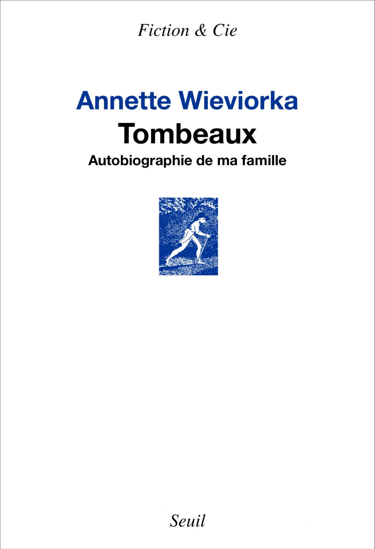 Annette Wieviorka, Tombeaux. Autobiographie de ma famille