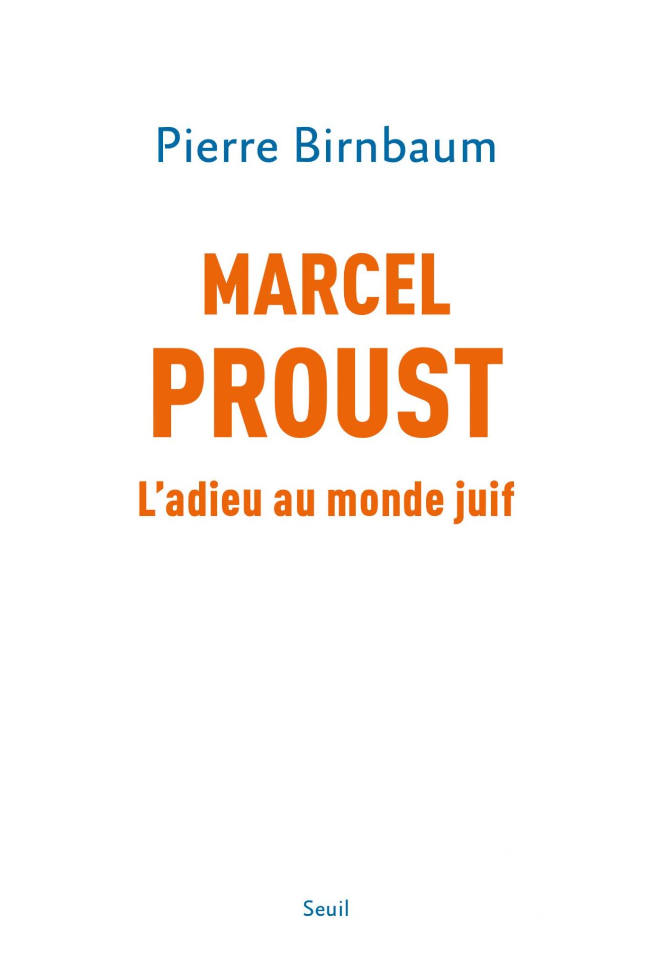 Pierre Birnbaum, Marcel Proust. L'adieu au monde juif