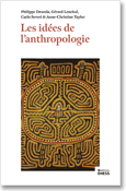 Ph. Descola, G. Lenclud, C. Severi, A.-Ch. Taylor, Les idées de l'anthropologie