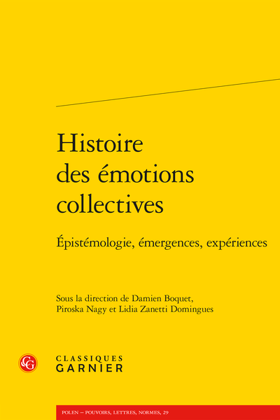 D. Boquet, P. Nagy & L. L. Zanetti Domingues (dir.), Histoire des émotions collectives. Épistémologie, émergences, expériences