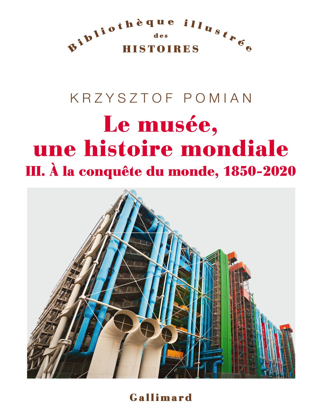 Krysztof Pomian, Le musée, une histoire mondiale, t. III : À la conquête du monde, 1850-2020