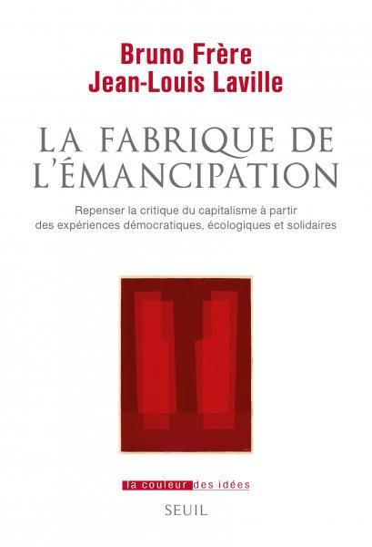 B. Frère, J.-L. Laville, La Fabrique de l'émancipation