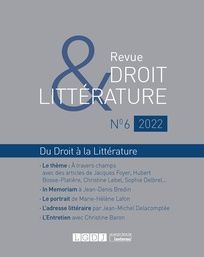 Revue Droit & Littérature 2022/1, n° 6 :