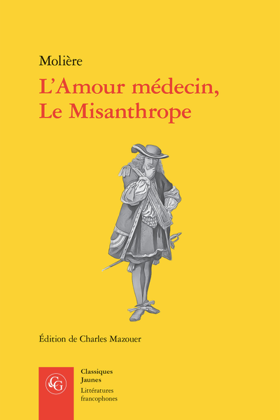 Molière, L’Amour médecin, Le Misanthrope (éd. C. Mazouer)
