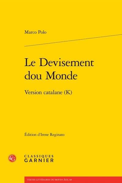 Marco Polo, Le Devisement dou Monde. Version catalane (K) (éd. I. Reginato)