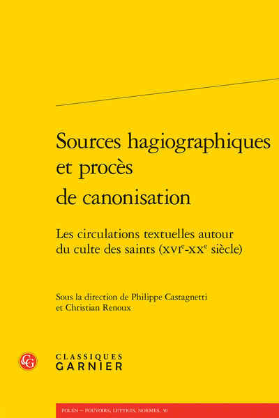 Philippe Castagnetti, Christian Renoux (dir.), Sources hagiographiques et procès de canonisation. Les circulations textuelles autour du culte des saints (XVIe-XXe s.)