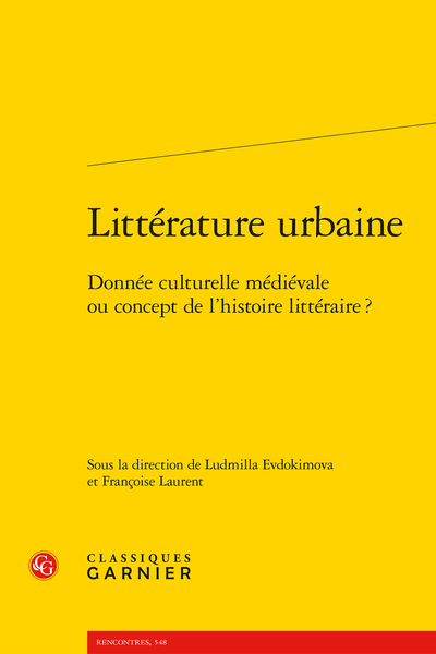 L. Evdokimova, F. Laurent (dir.), Littérature urbaine. Donnée culturelle médiévale ou concept de l'histoire littéraire ?