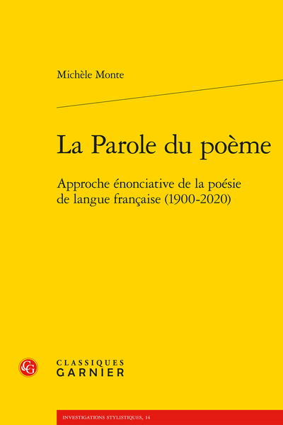 Michèle Monte, La Parole du poème. Approche énonciative de la poésie de langue française (1900-2020)