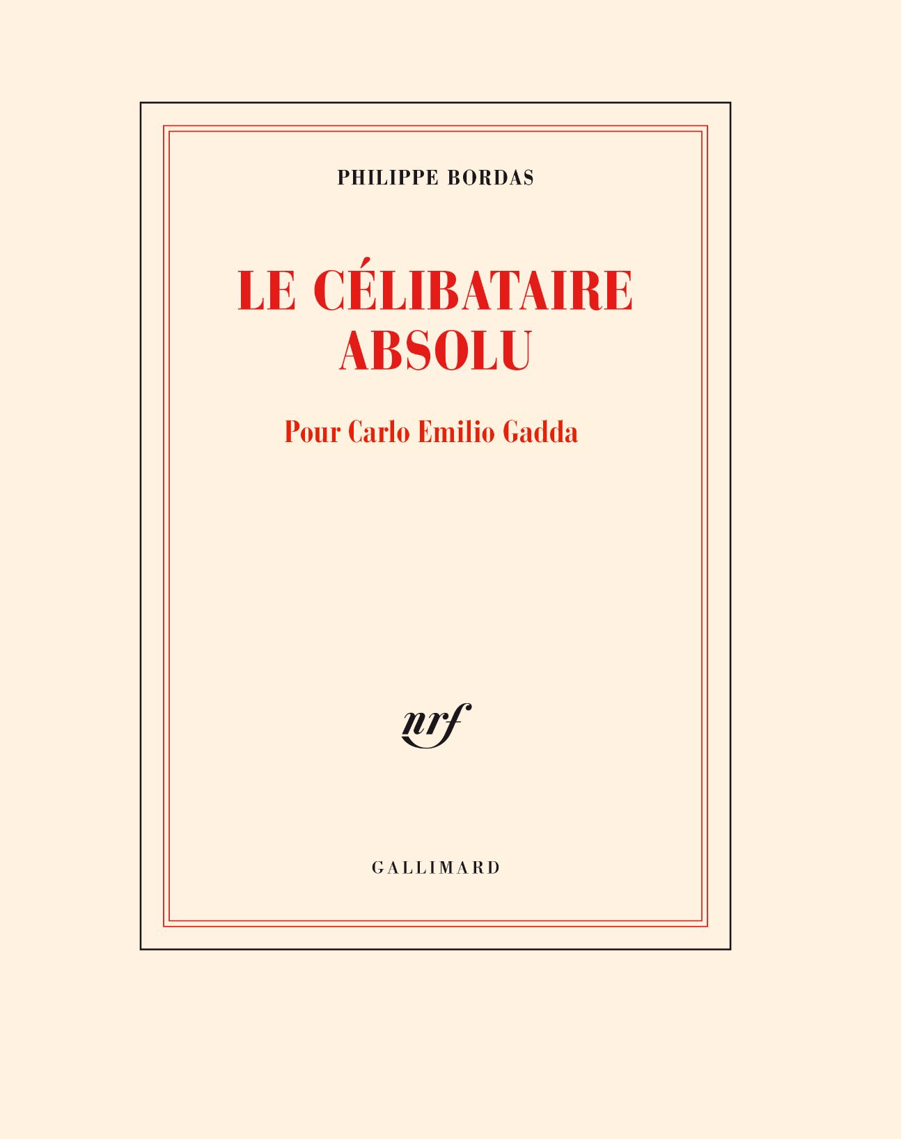 Philippe Bordas, Le célibataire absolu. Pour Carlo Emilio Gadda