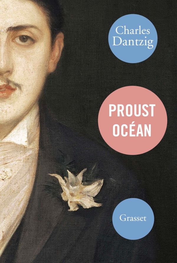 Charles Dantzig, Proust Océan