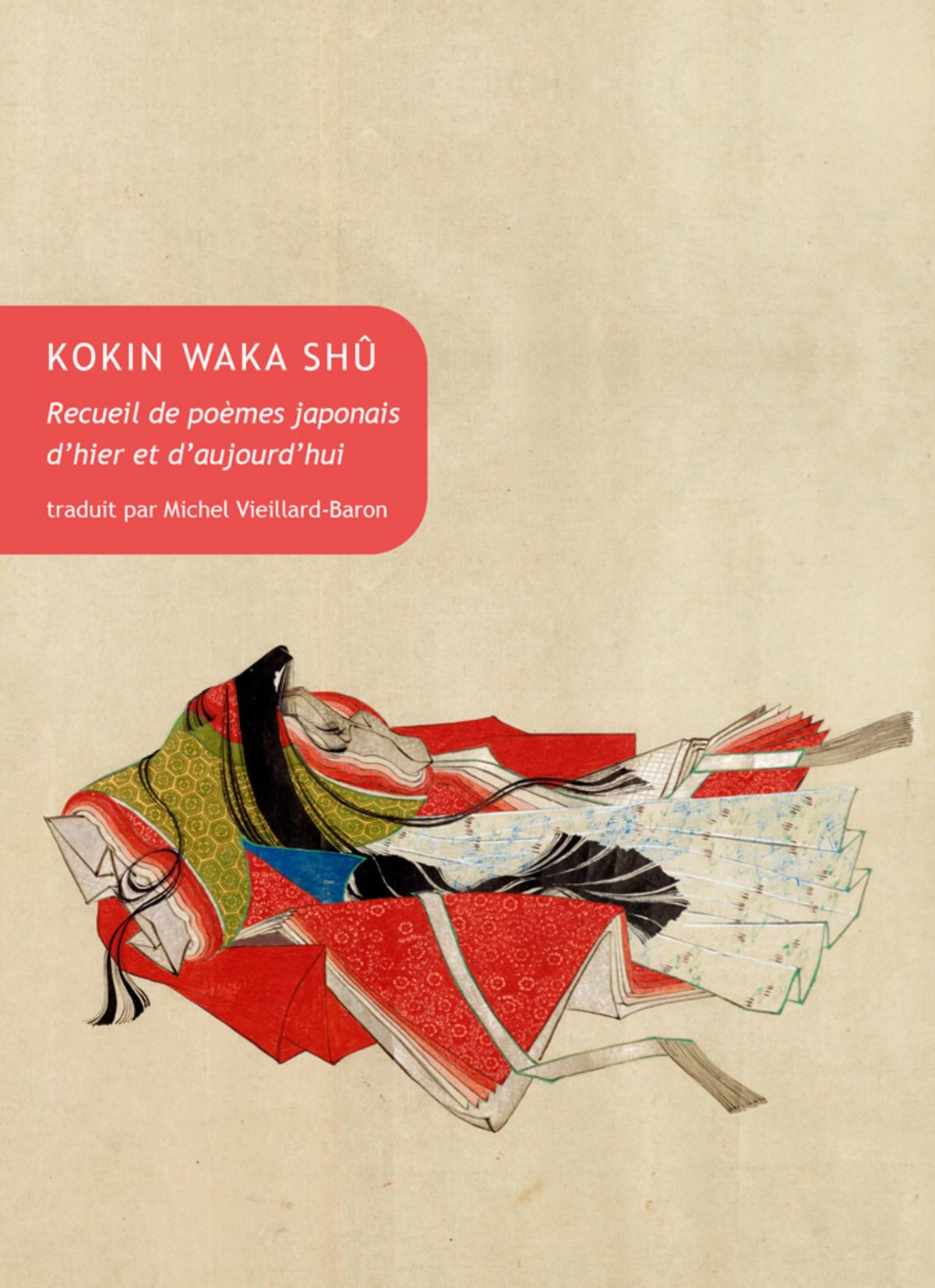 Kokin waka shû, Recueil de poèmes japonais d’hier et d’aujourd’hui (éd. et trad. Michel Vieillard-Baron)