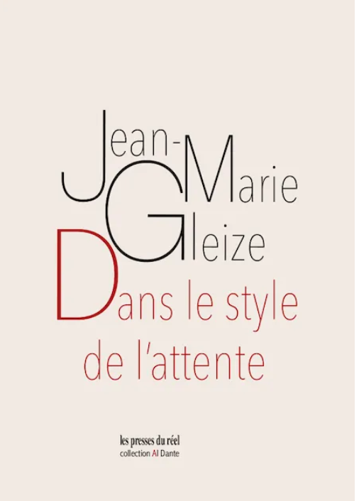 Jean-Marie Gleize, Dans le style de l'attente