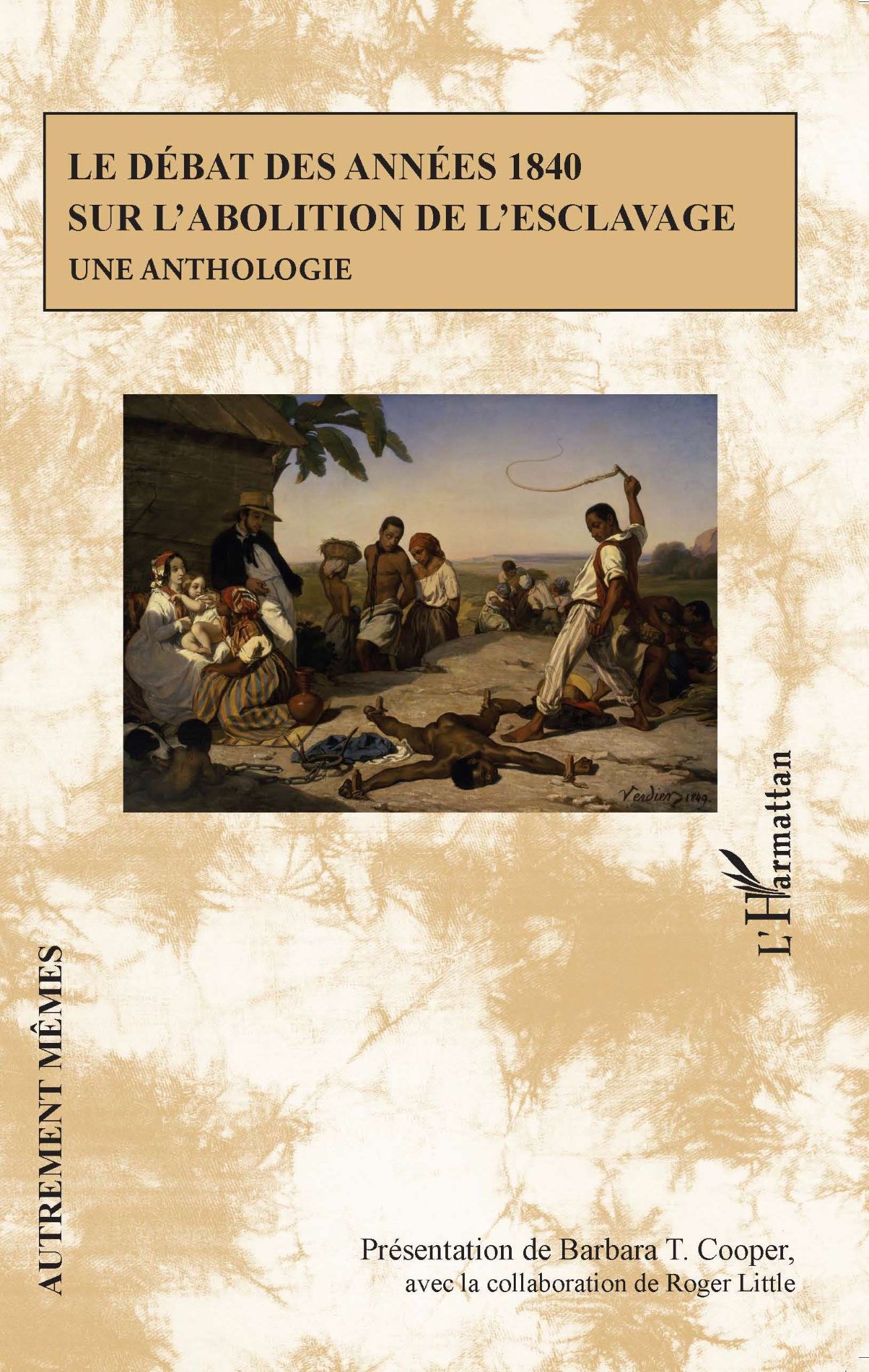 Le Débat des années 1840 sur l'abolition de l'esclavage : une anthologie, éd. Barbara T. Cooper