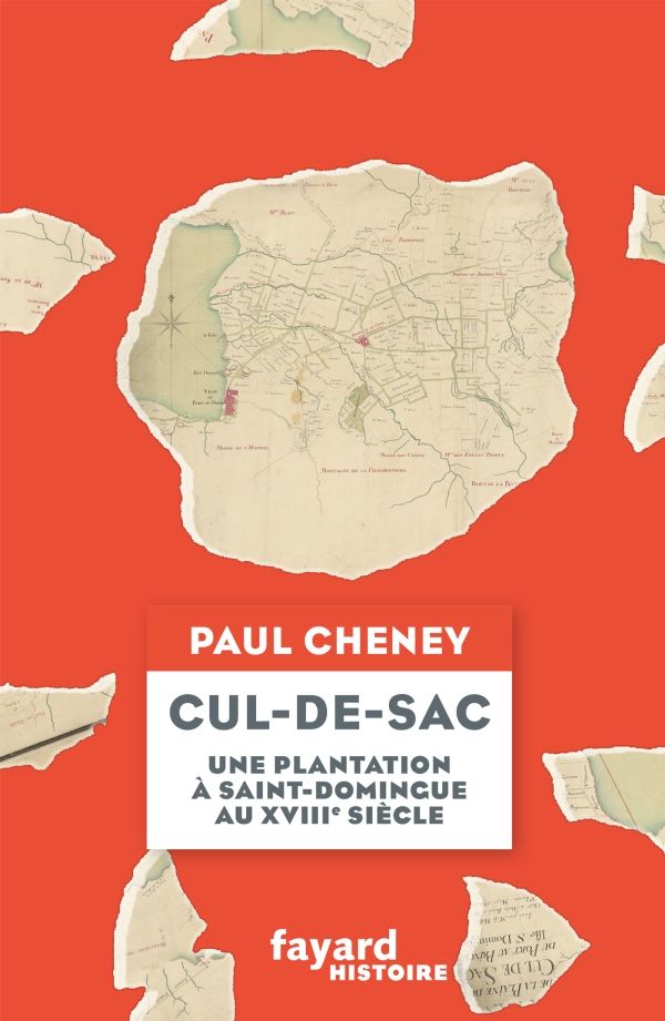 Paul Cheney, Cul de sac. Une plantation à Saint-Domingue au XVIIIe siècle