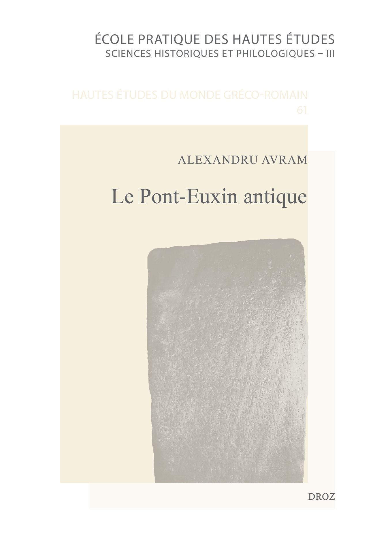 A. Avram, Le Pont-Euxin antique. Histoire, épigraphie, archéologie