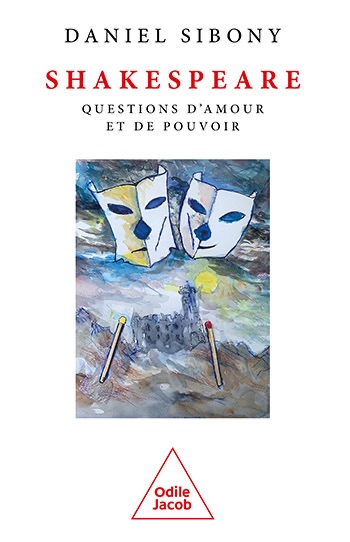 Daniel Sibony, Shakespeare. Questions d'amour et de pouvoir