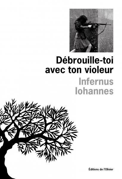 Iohannes Infernus, Débrouille-toi avec ton violeur