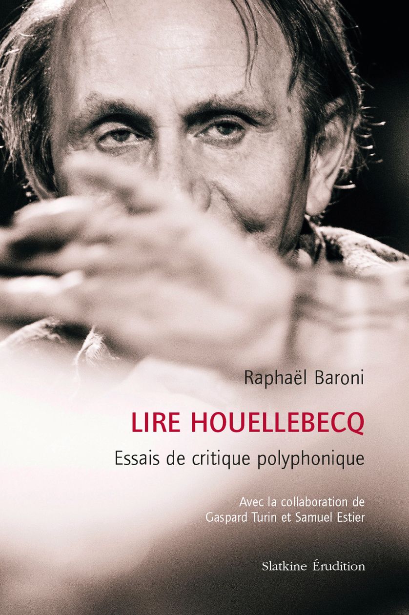 R. Baroni, en collaboration avec G. Turin, S. Estier, Lire Houellebecq. Essais de critique polyphonique