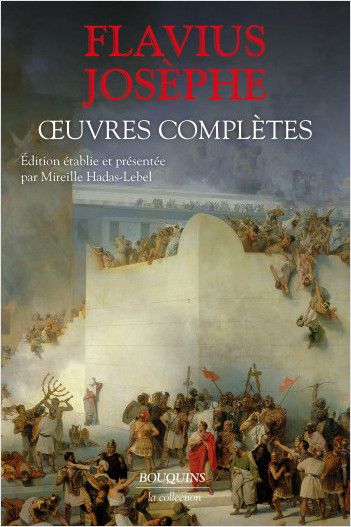 Flavius Josèphe, Œuvres complètes (éd. M. Hadas-Lebel)
