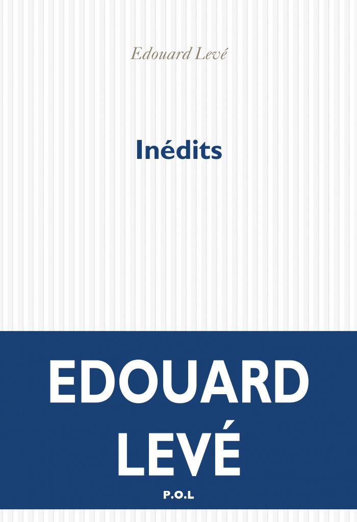 Édouard Levé, Inédits