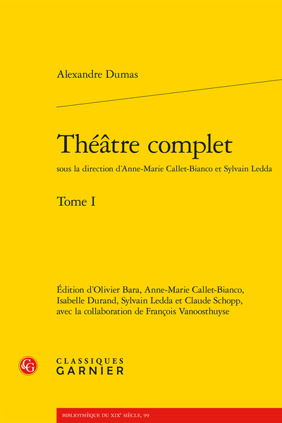 Alexandre Dumas, Théâtre complet (t. I), éd. Olivier Bara et al.