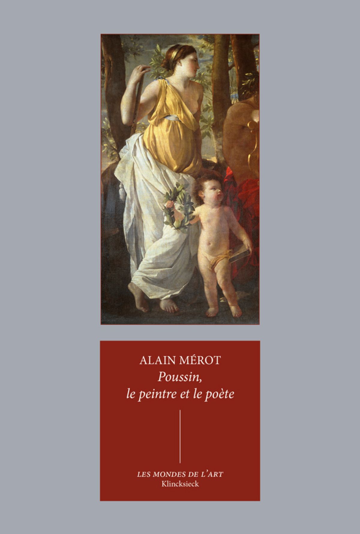 Alain Mérot, Poussin, le peintre et le poète