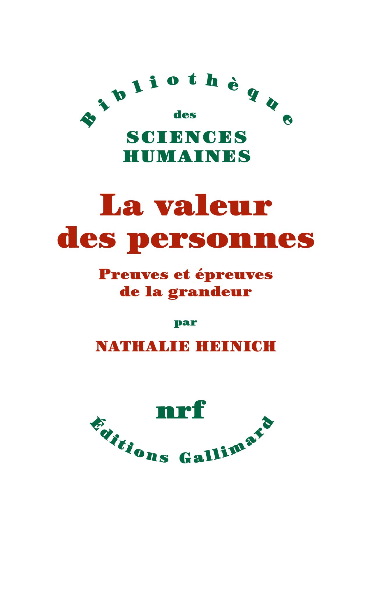 Nathalie Heinich, La valeur des personnes. Preuves et épreuves de la grandeur