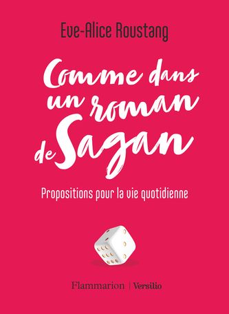 Ève-Alice Roustang, Comme dans un roman de Sagan. Propositions pour la vie quotidienne