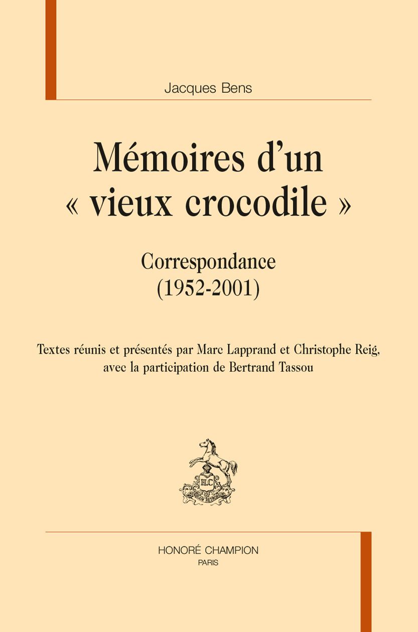 Jacques Bens, Mémoires d'un « vieux crocodile ». Correspondance (1952-2001), éd. Marc Lapprand et Christophe Reig