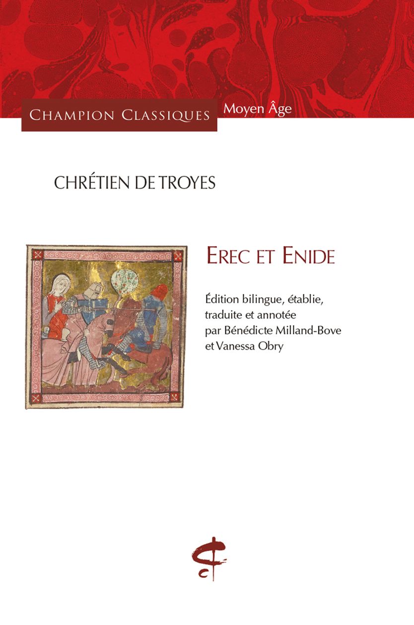 Chrétien de Troyes, Erec et Enide (éd. Bénédicte Milland-Bove et Vanessa Obry)