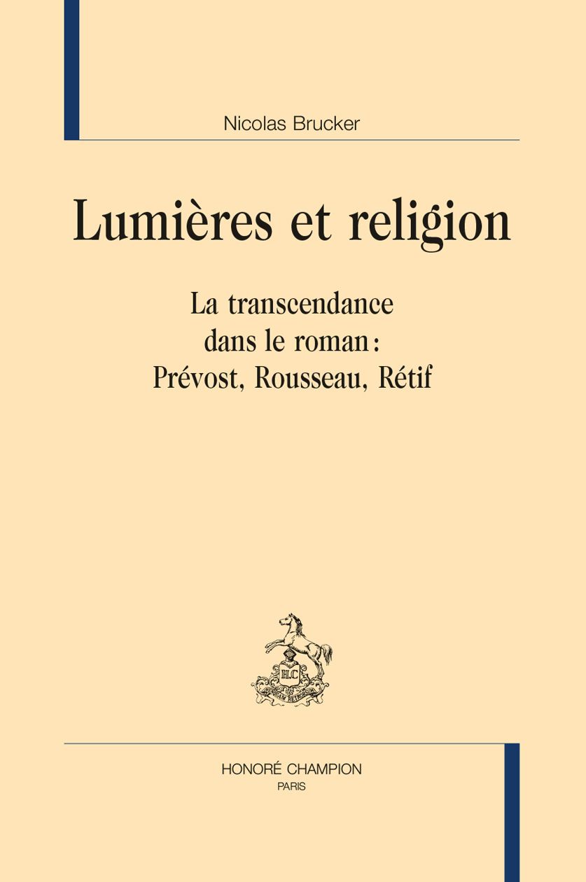 Nicolas Brucker, Lumières et religion. La transcendance dans le roman : Prévost, Rousseau, Rétif