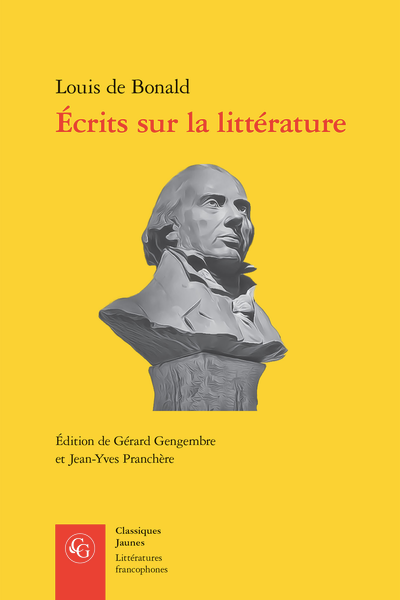 Louis de Bonald, Écrits sur la littérature, éd. Gérard Gengembre & Jean-Yves Pranchère