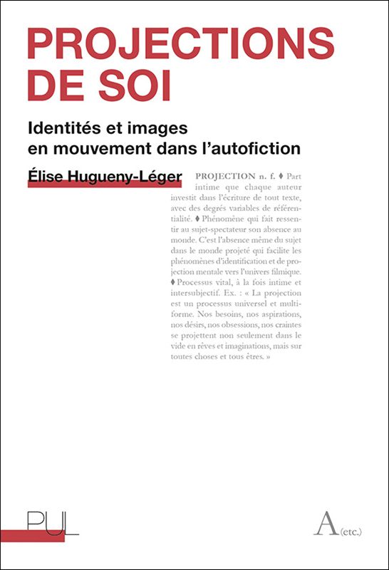 E. Hugueny-Léger, Projections de soi. Identités et images en mouvement dans l'autofiction