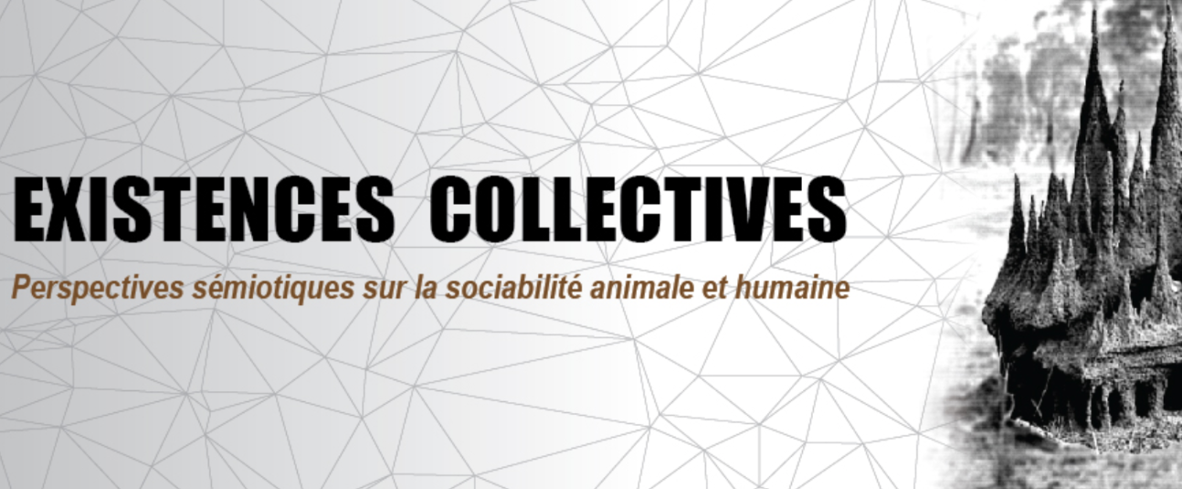 Existences collectives. Perspectives sémiotiques sur la sociabilité animale et humaine (Saint-Denis Paris 8 & Campus Condorcet)