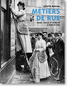 Juliette Rennes, Métiers de rue. Observer le travail et le genre à Paris en 1900