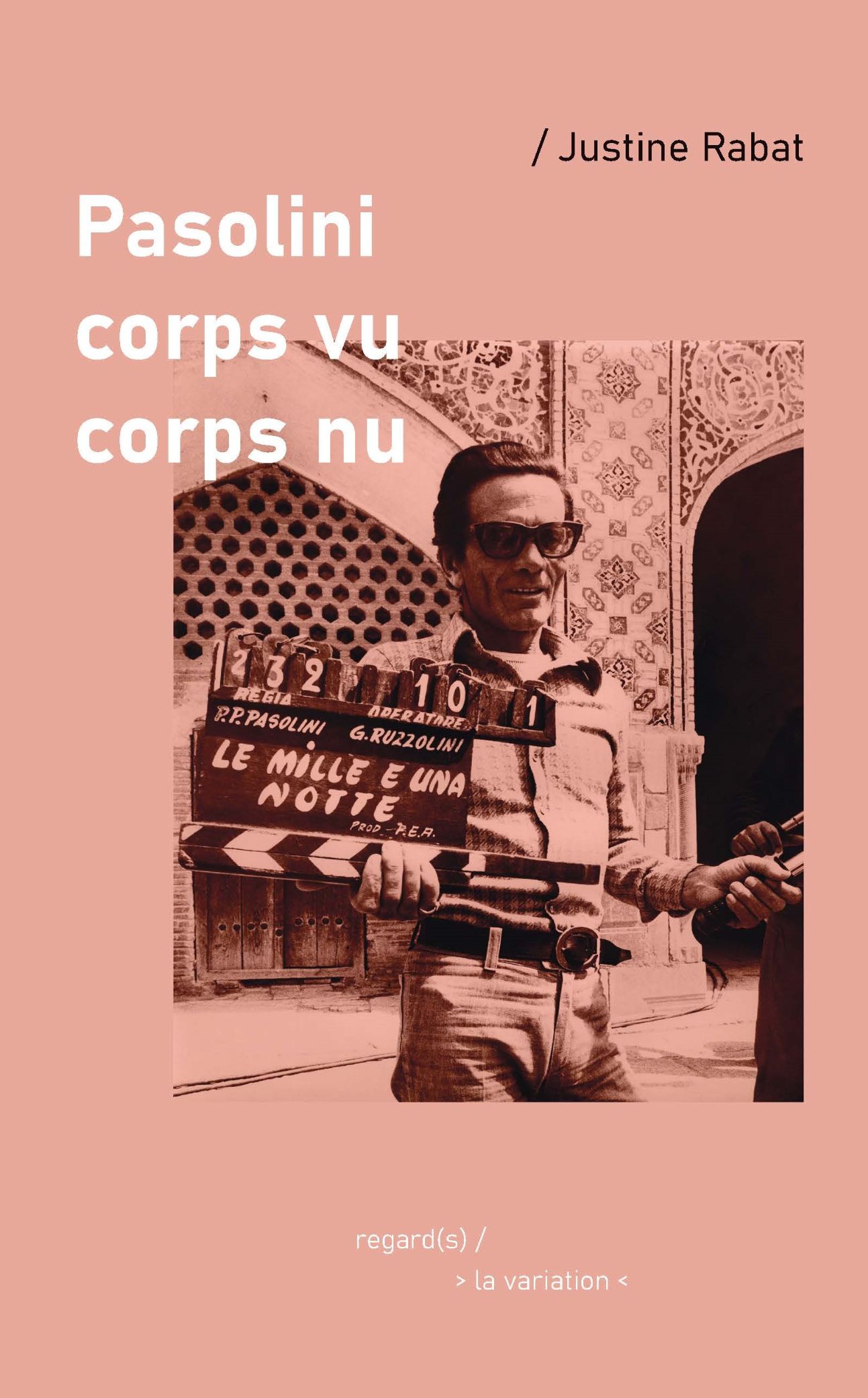 Justine Rabat, Pasolini, corps vu - corps nu