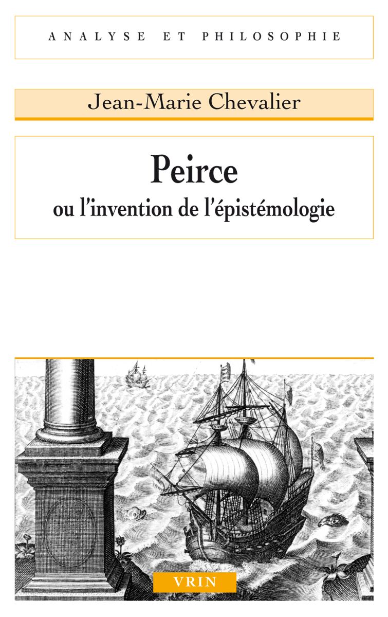 Jean-Marie Chevalier, Peirce ou l’invention de l’épistémologie